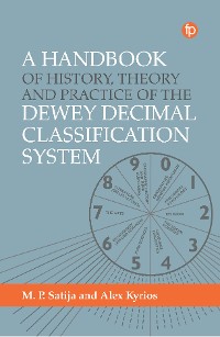 Cover A Handbook of History, Theory and Practice of the Dewey Decimal Classification System