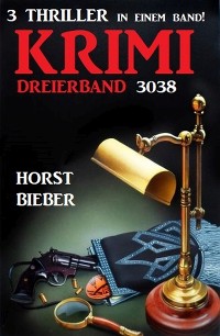Cover Krimi Dreierband 3038 - 3 Thriller in einem Band!