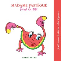 Cover Madame Pastèque perd la tête