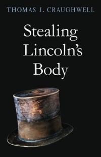 Cover Stealing Lincoln's Body