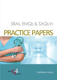 Cover SBAs, EMQs & SAQs in Practice Papers