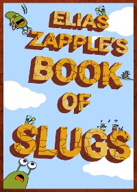 Cover Elias Zapple's Book of Slugs