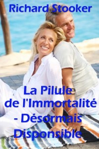 Cover La Pilule de l'' Immortalité- Désormais disponible