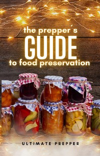 Cover The Prepper's Guide to Food Preservation