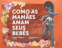 Cover Como as mamães amam seus bebês