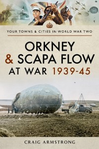 Cover Orkney and Scapa Flow at War 1939-45