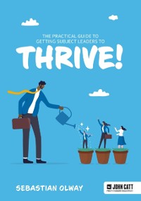 Cover Practical Guide to Getting Subject Leaders to THRIVE!