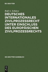 Cover Deutsches Internationales Zivilprozessrecht unter Einschluss des Europäischen Zivilprozessrechts
