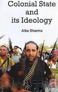 Cover Colonial State And Its Ideology