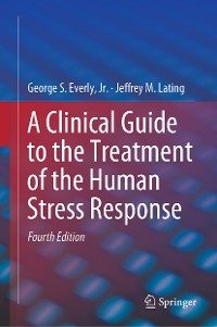 Cover A Clinical Guide to the Treatment of the Human Stress Response