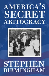 Cover America's Secret Aristocracy
