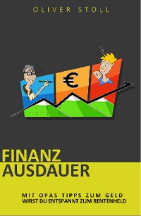 Cover Finanzausdauer - Spielerisch mit Hilfe von Bildern und Zitaten verstehen, wie einfach das Thema Geldanlage doch eigentlich ist