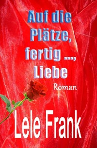 Cover Auf die Plätze, fertig ..., Liebe