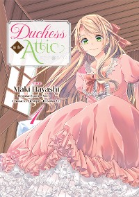 Cover Duchess in the Attic (Manga) Volume 1