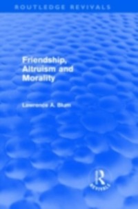 Cover Friendship, Altruism and Morality (Routledge Revivals)