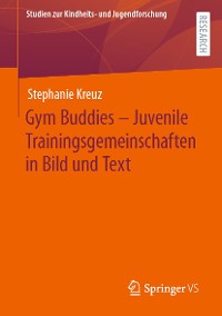 Cover Gym Buddies – Juvenile Trainingsgemeinschaften in Bild und Text