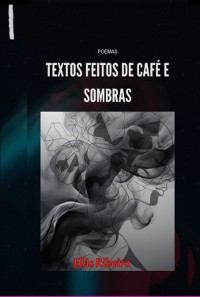 Cover Textos Feitos De Café E Sombras.