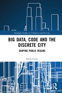 Cover Big Data, Code and the Discrete City