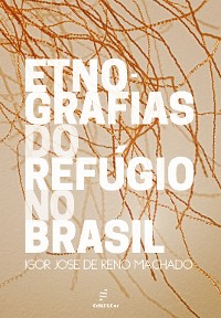 Cover Etnografias do refúgio no Brasil