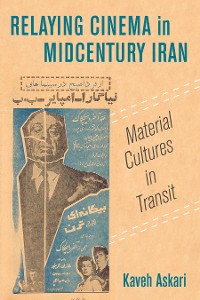 Cover Relaying Cinema in Midcentury Iran