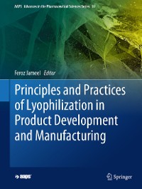 Cover Principles and Practices of Lyophilization in Product Development and Manufacturing