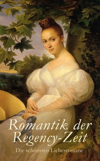 Cover Romantik der Regency-Zeit: Die schönsten Liebesromane