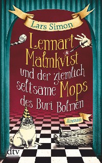 Cover Lennart Malmkvist und der ziemlich seltsame Mops des Buri Bolmen