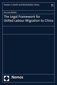 Cover The Legal Framework for Skilled Labour Migration to China