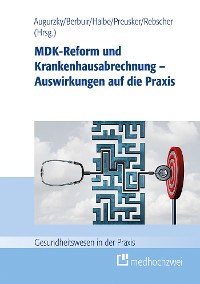 Cover MDK-Reform und Krankenhausabrechnung – Auswirkungen auf die Praxis