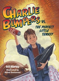 Cover Charlie Bumpers vs. the Perfect Little Turkey