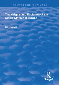 Cover Origins and Evolution of the Single Market in Europe