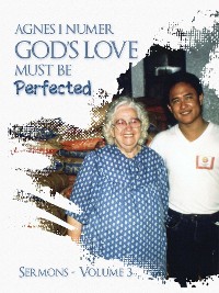 Cover Agnes I. Numer - God's Love Must Be Perfected
