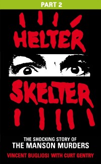 Cover Helter Skelter: Part Two of the Shocking Manson Murders