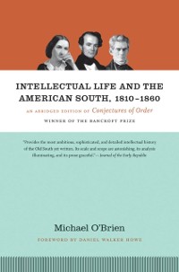 Cover Intellectual Life and the American South, 1810-1860