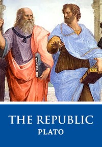Cover Replublic: The Original Unabridged And Complete Edition (Plato Classics)