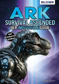 Cover ARK Survival Asced - Der inoffizielle Guide