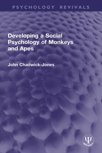 Cover Developing a Social Psychology of Monkeys and Apes