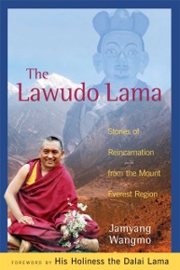 Cover The Lawudo Lama : Stories of Reincarnation from the Mount Everest Region