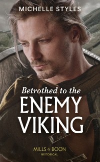 Cover Betrothed To The Enemy Viking (Mills & Boon Historical) (Vows and Vikings, Book 2)