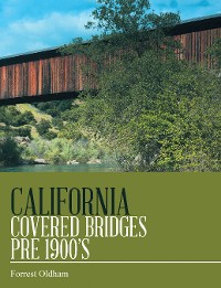 Cover California Covered Bridges Pre 1900’s