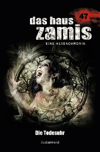 Cover Das Haus Zamis 47 – Die Todesuhr