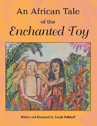 Cover An African Tale of the Enchanted Toy