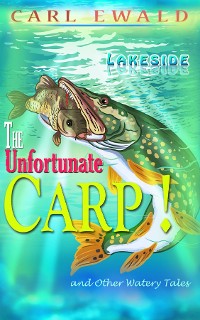 Cover The Unfortunate Carp! and Other Watery Tales