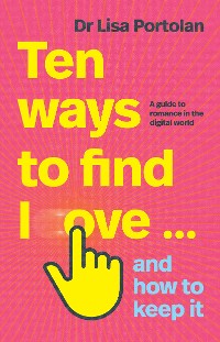 Cover Ten Ways to Find Love … and How to Keep It