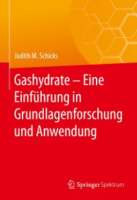 Cover Gashydrate – Eine Einführung in Grundlagenforschung und Anwendung