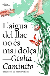 Cover L'aigua del llac no és mai dolça