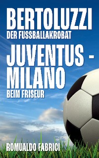 Cover Bertoluzzi - Juventus - Milano