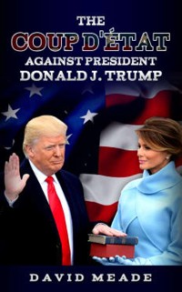 Cover The Coup D'Ã©tat Against President Donald J. Trump
