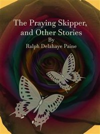 Cover The Praying Skipper, and Other Stories