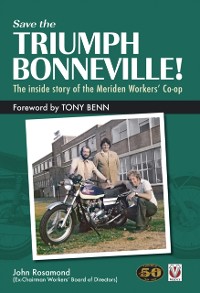 Cover Save the Triumph Bonneville!   The inside story of the Meriden Workers  Co-op